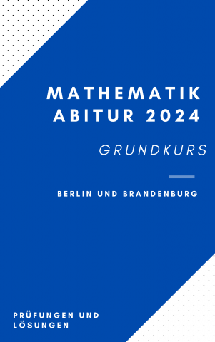 Prüfungsheft Mathematik Abitur 2024 Grundkurs